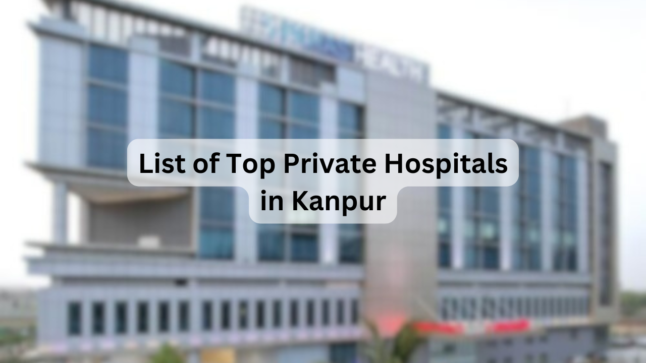 List-of-Top-Private-Hospitals-in-Kanpur